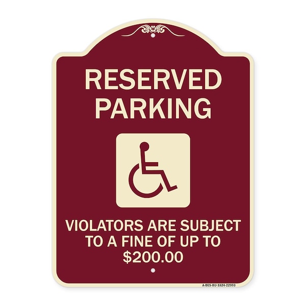 Reserved Parking Violators Are Subject to Fine of Up to $200 Aluminum Sign, 24" x 18", BU-1824-22993